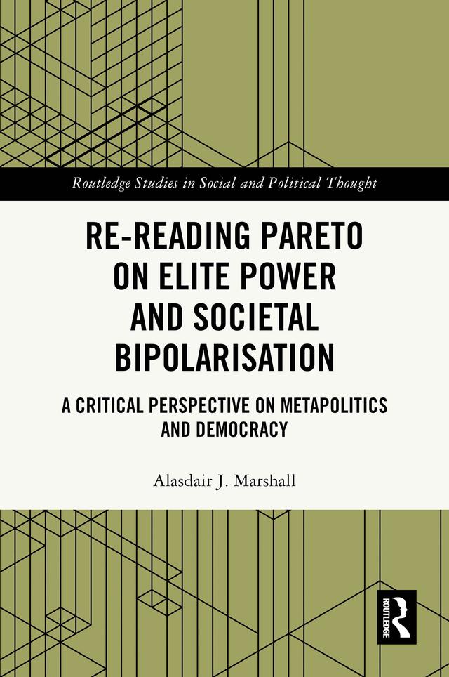 Re-Reading Pareto on Elite Power and Societal Bipolarisation by Alasdair J. Marshall