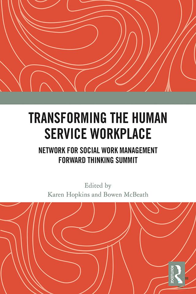 Transforming the Human Service Workplace by Bowen McBeath, Karen Hopkins
