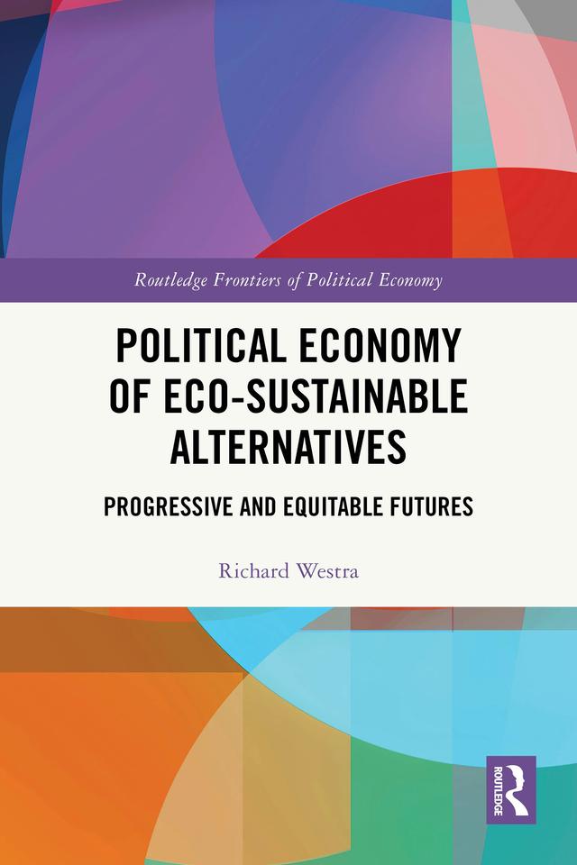 Political Economy of Eco-sustainable Alternatives by Richard Westra