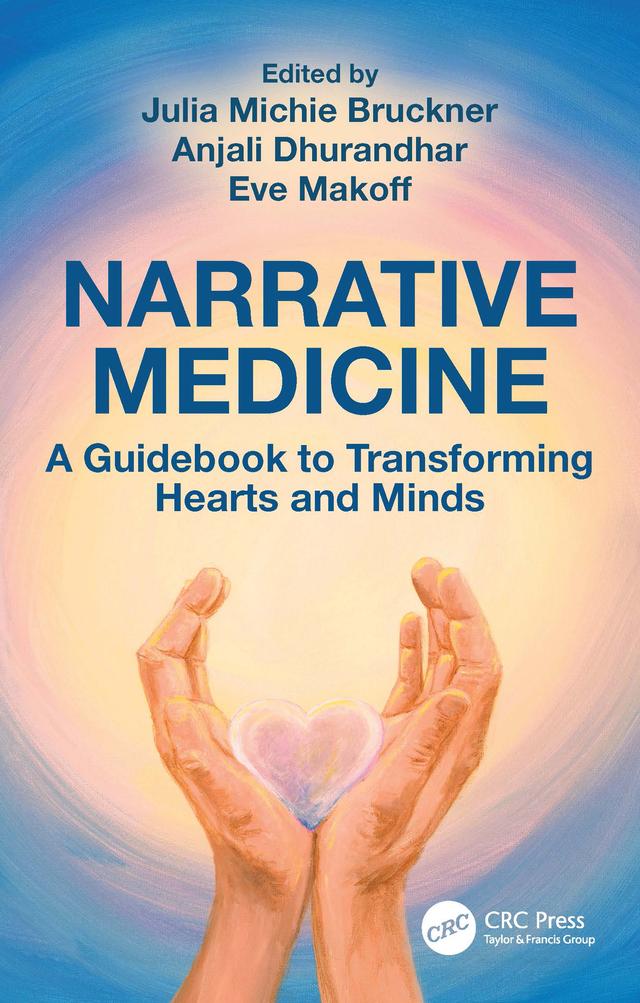 Narrative Medicine by Anjali Dhurandhar, Eve Makoff, Julia Bruckner