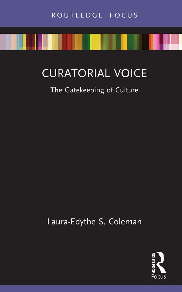 Curatorial Voice by Laura-Edythe S. Coleman