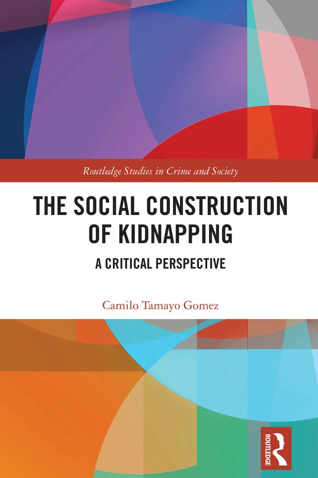 The Social Construction of Kidnapping by Camilo Tamayo Gomez