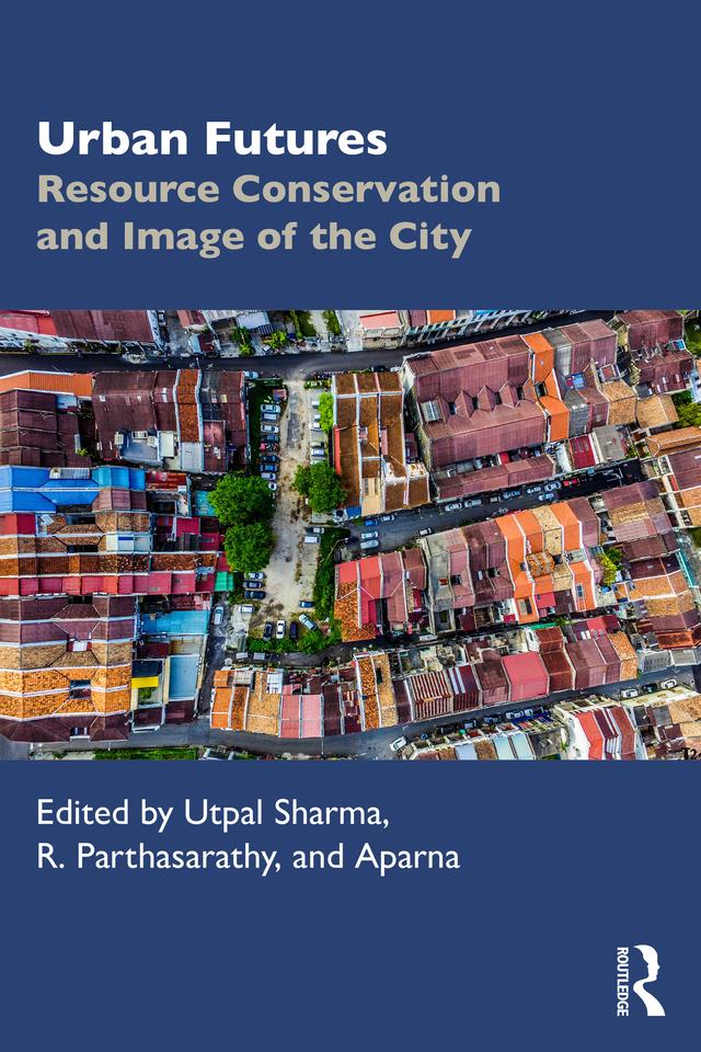 Urban Futures by Aparna, R. Parthasarathy, Utpal Sharma