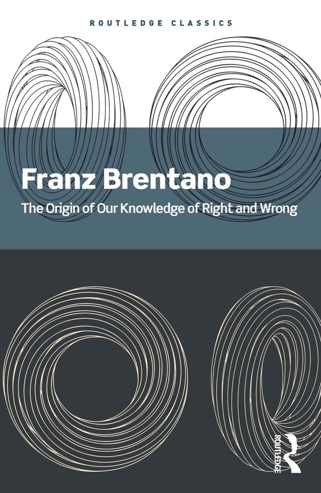 The Origin of Our Knowledge of Right and Wrong by Franz Brentano