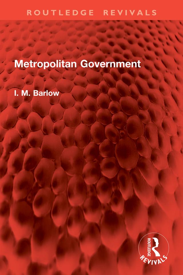 Metropolitan Government by I. M. Barlow