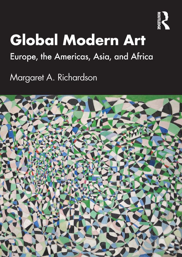 Global Modern Art by Margaret A. Richardson