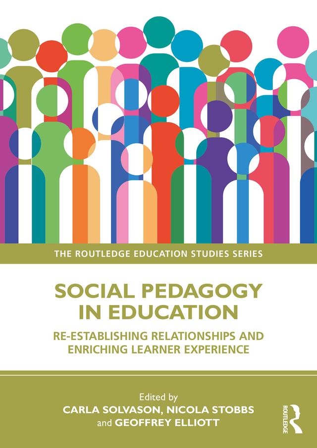 Social Pedagogy in Education by Carla Solvason, Geoffrey Elliott, Nicola Stobbs