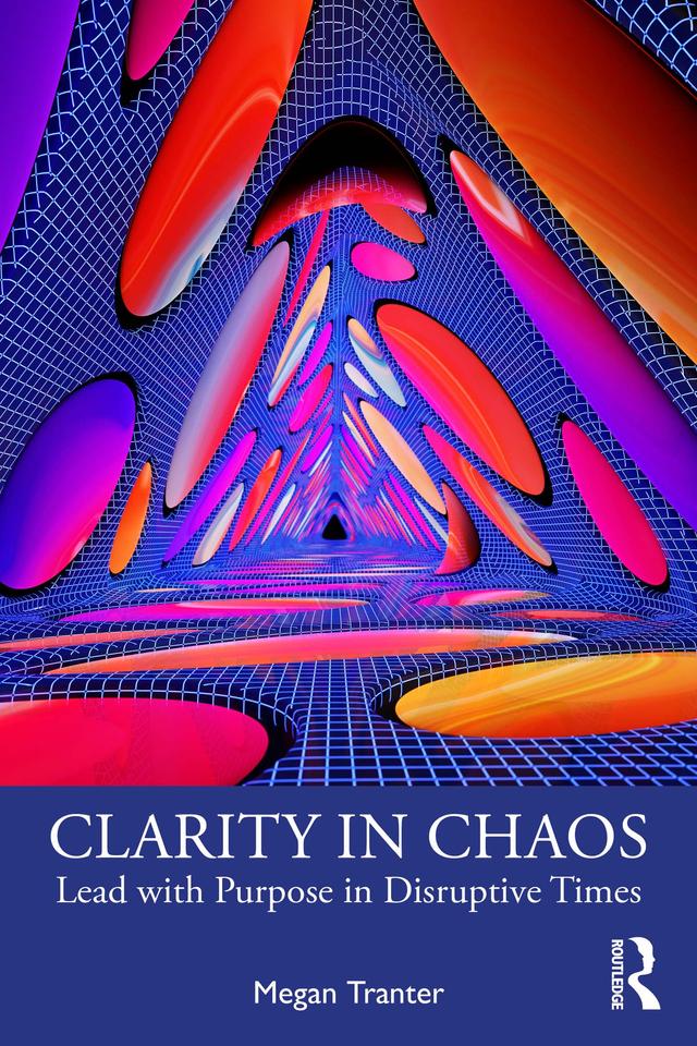 Clarity in Chaos by Megan Tranter