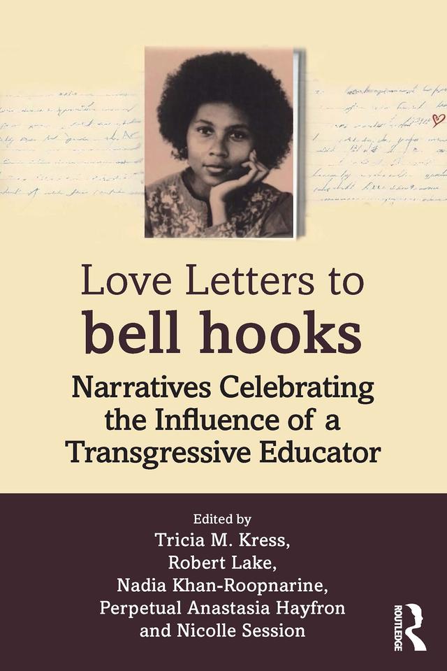 Love Letters to bell hooks by Nadia Khan-Roopnarine, Nicolle Session, Perpetual Anastasia Hayfron, Robert Lake, Tricia M. Kress