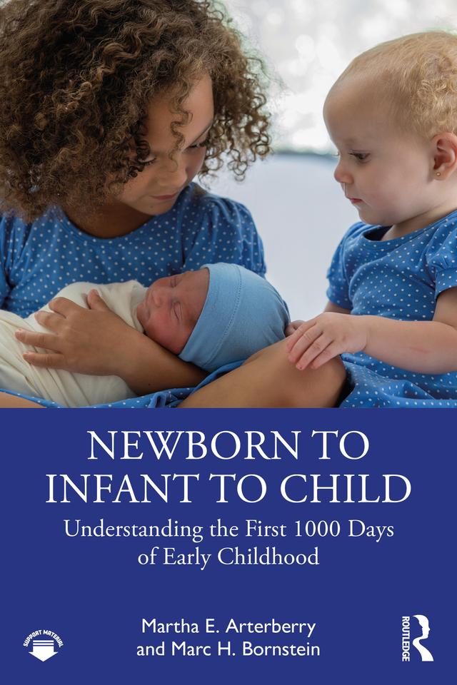 Newborn to Infant to Child by Marc H. Bornstein, Martha E. Arterberry