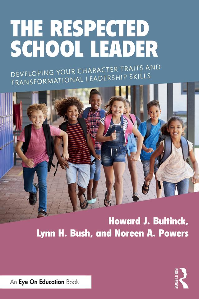 The Respected School Leader by Howard J. Bultinck, Lynn H. Bush, Noreen A. Powers
