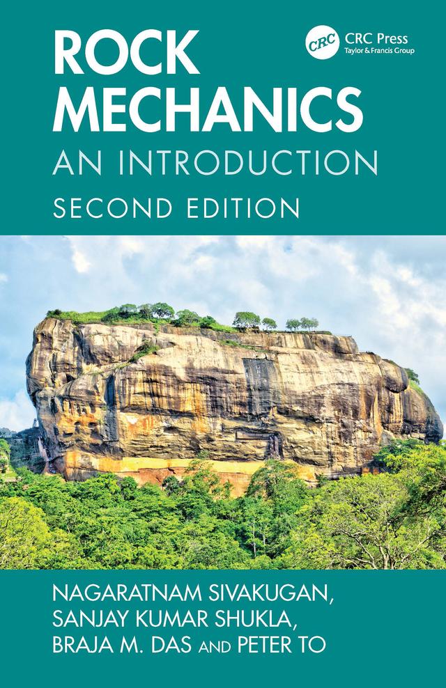 Rock Mechanics by Braja M. Das, Nagaratnam Sivakugan, Peter To, Sanjay Kumar Shukla