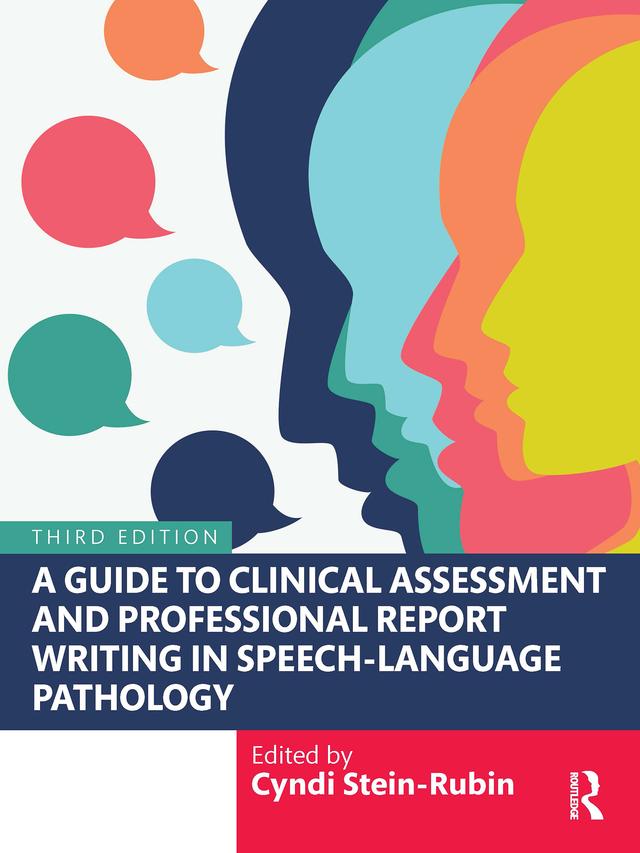 A Guide to Clinical Assessment and Professional Report Writing in Speech-Language Pathology by Cyndi Stein-Rubin