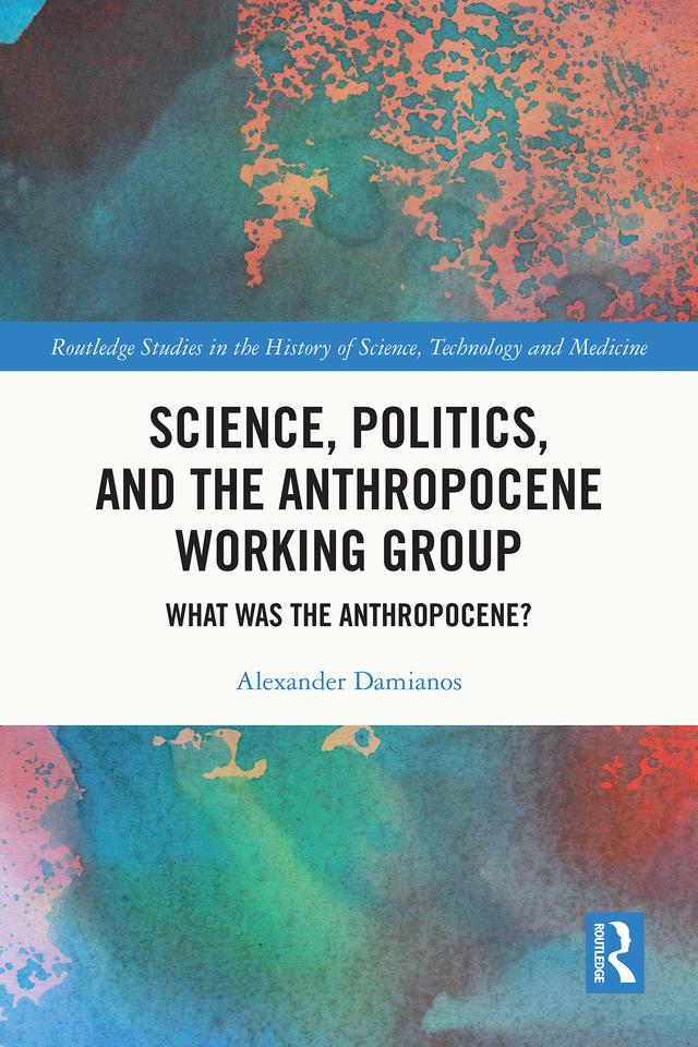 Science, Politics, and the Anthropocene Working Group by Alexander Damianos