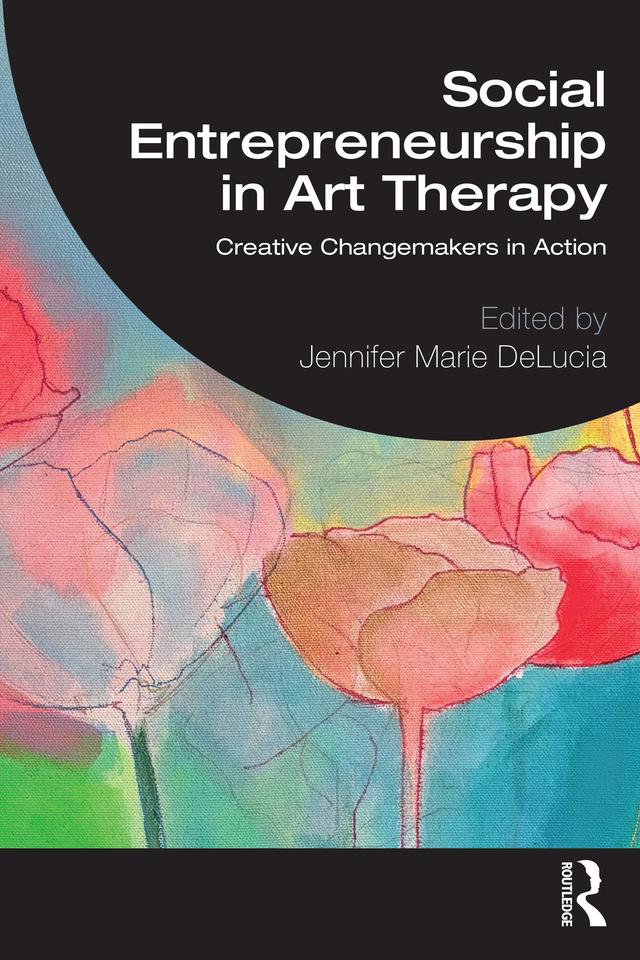 Social Entrepreneurship in Art Therapy by Jennifer Marie DeLucia