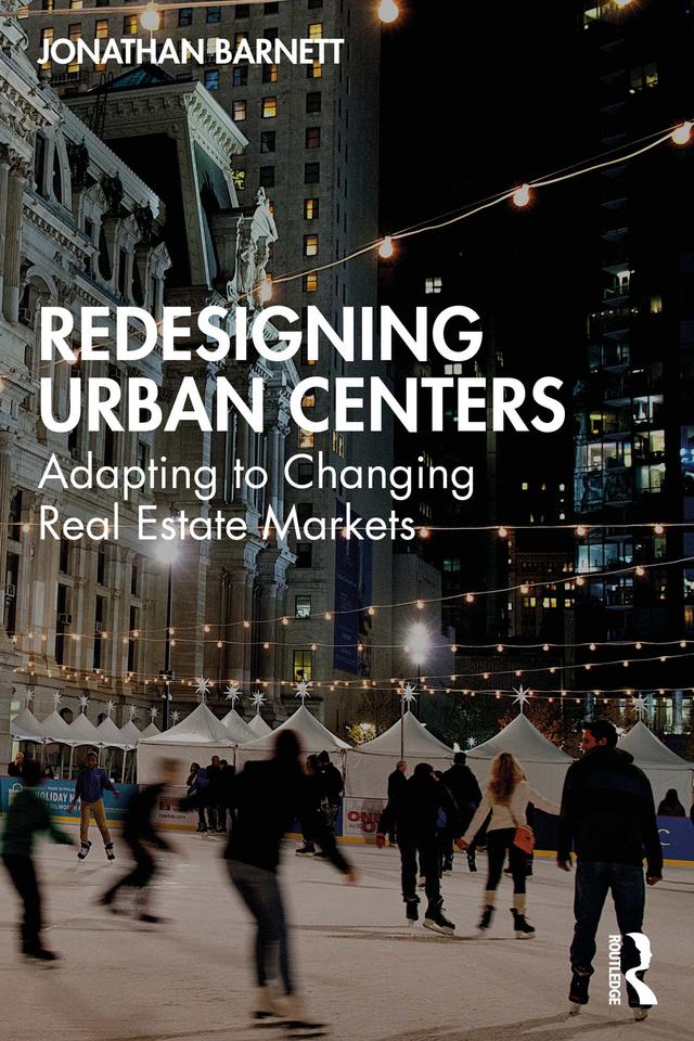 Redesigning Urban Centers by Jonathan Barnett