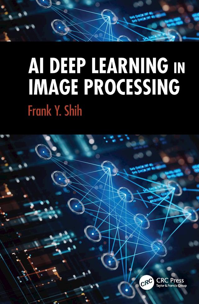 AI Deep Learning in Image Processing by Frank Y. Shih