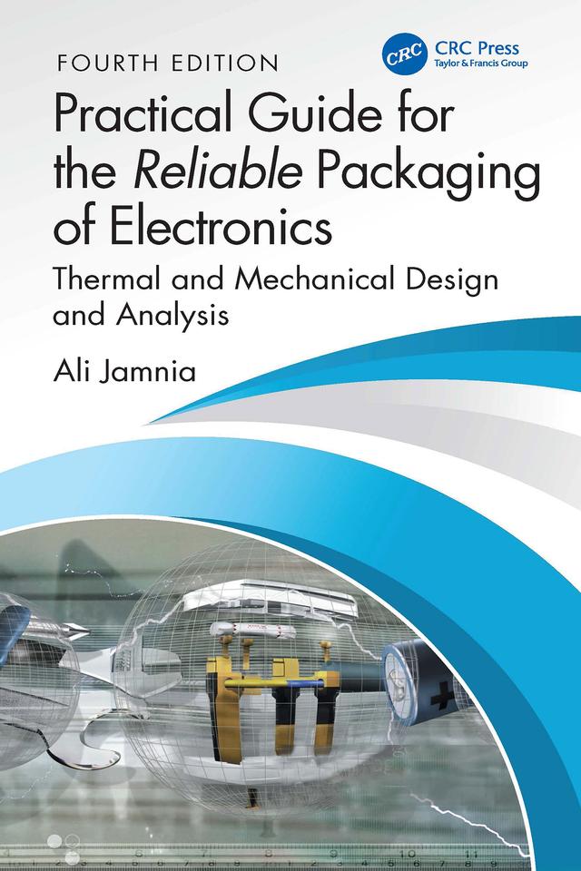 Practical Guide for the Reliable Packaging of Electronics by Ali Jamnia