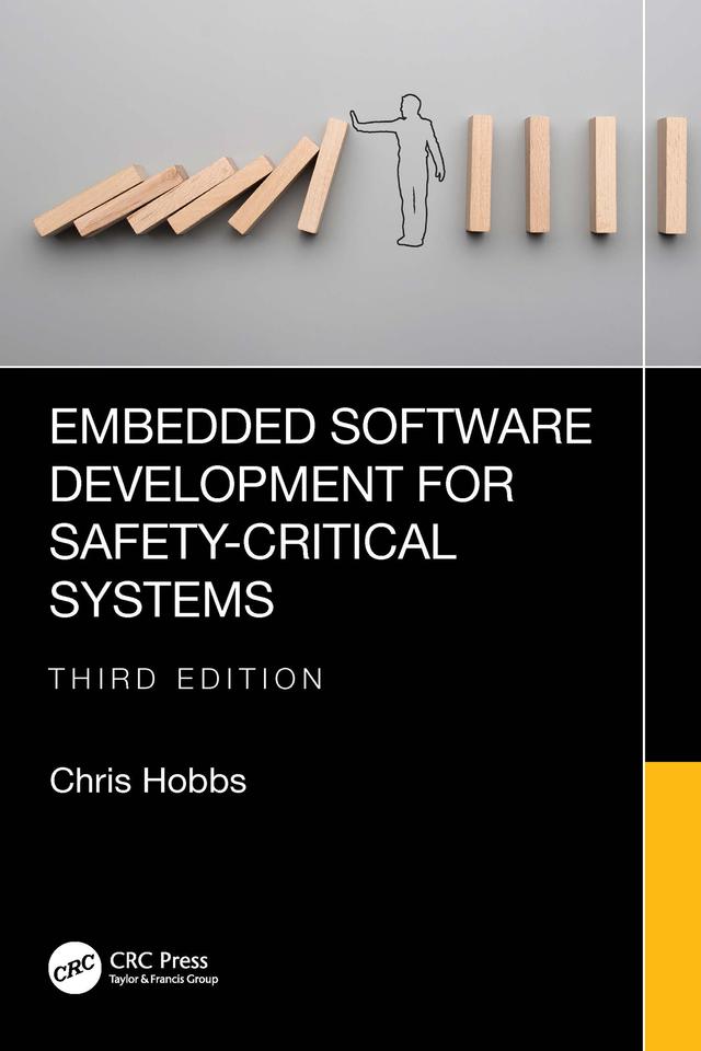 Embedded Software Development for Safety-Critical Systems by Chris Hobbs