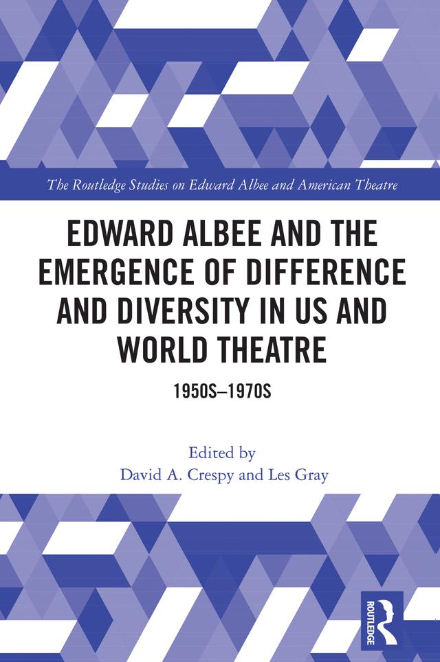 Edward Albee and the Emergence of Difference and Diversity in US and World Theatre by David A. Crespy, Les Gray