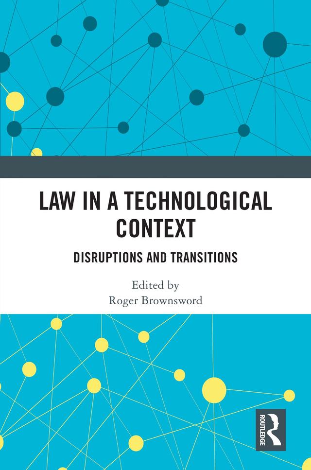 Law in a Technological Context by Roger Brownsword
