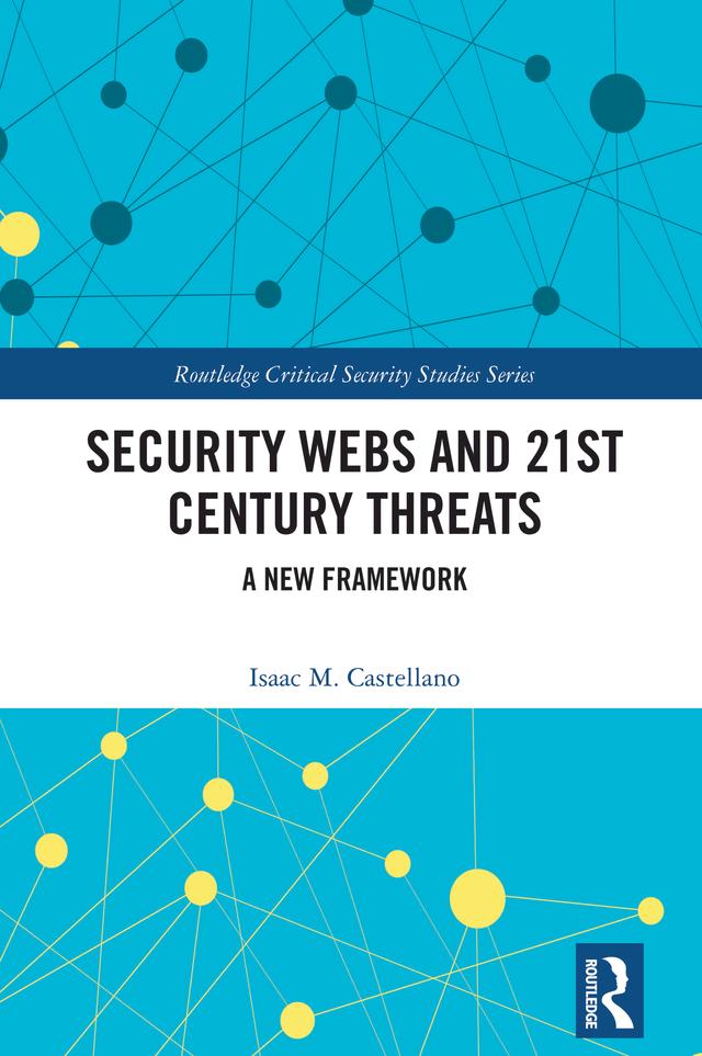 Security Webs and 21st Century Threats by Isaac M. Castellano