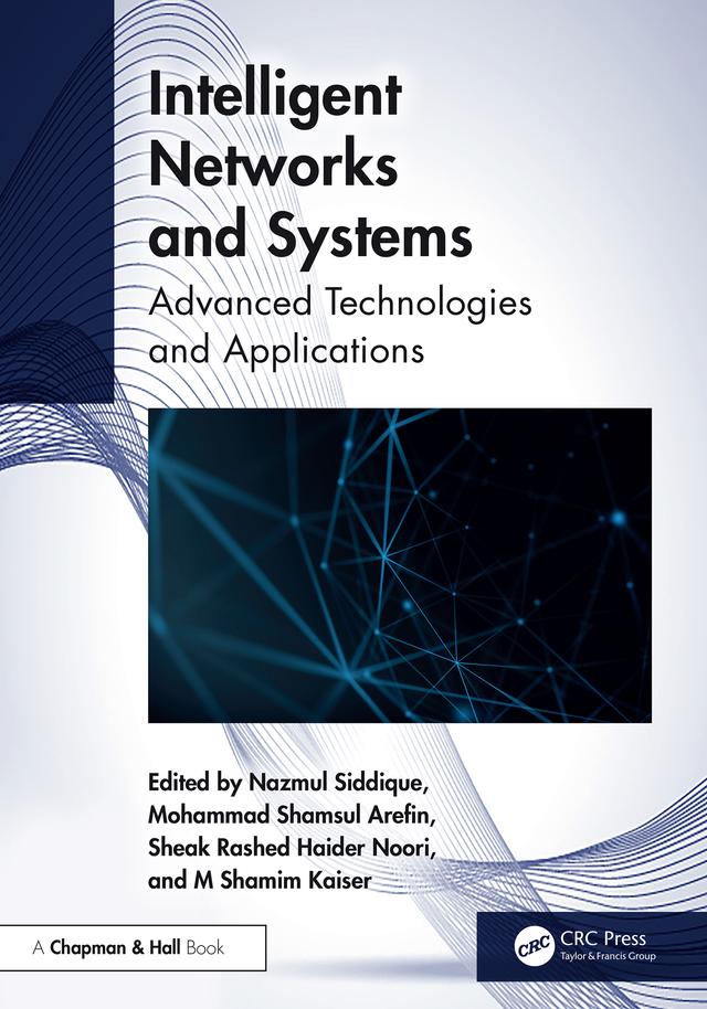 Intelligent Networks and Systems by Mohammad Shamsul Arefin, M Shamim Kaiser, Nazmul Siddique, Sheak Rashed Haider Noori