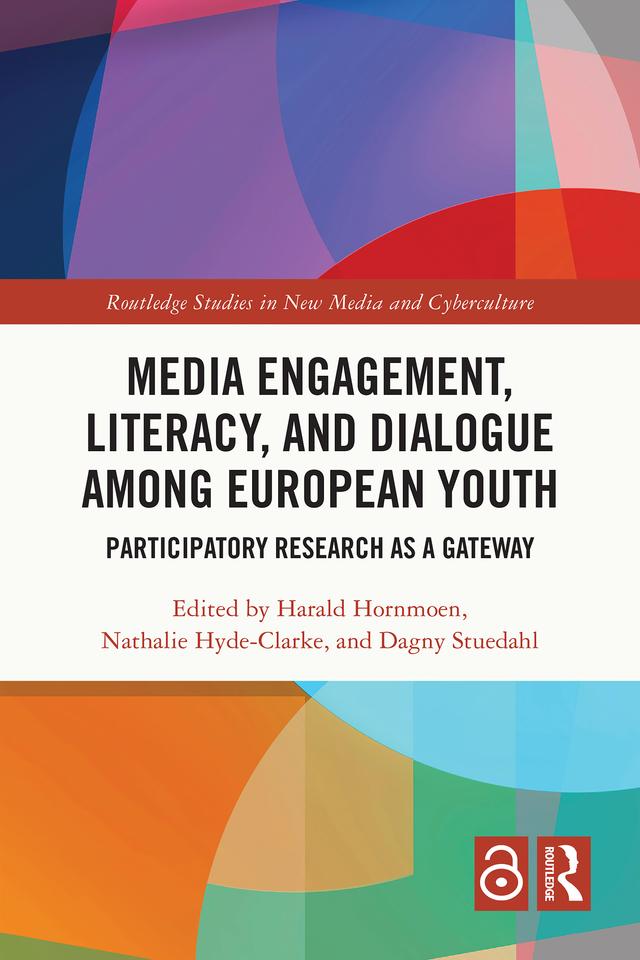 Media Engagement, Literacy, and Dialogue among European Youth by Dagny Stuedahl, Harald Hornmoen, Nathalie Hyde-Clarke