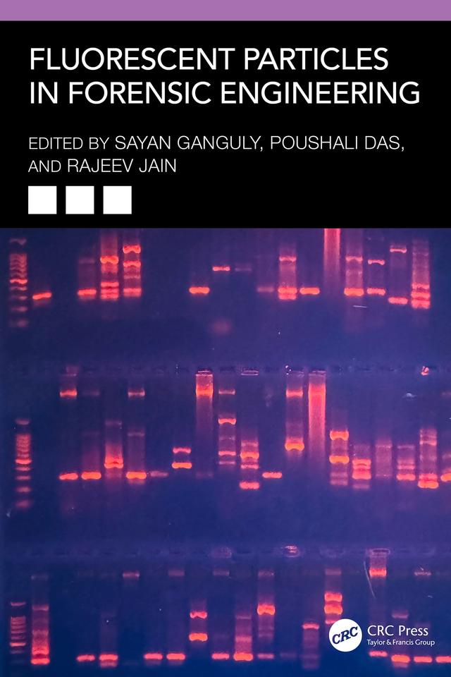 Fluorescent Particles in Forensic Engineering by Poushali Das, Rajeev Jain, Sayan Ganguly
