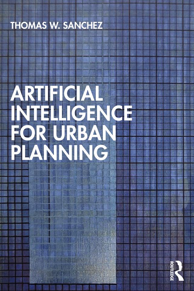 Artificial Intelligence for Urban Planning by Thomas W. Sanchez