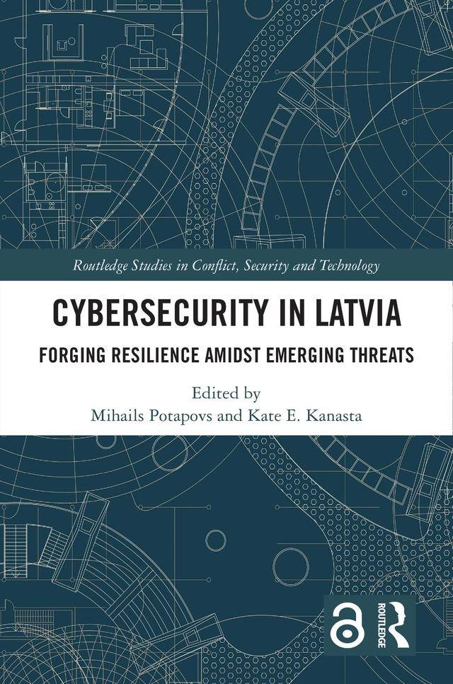 Cybersecurity in Latvia by Kate E. Kanasta, Mihails Potapovs