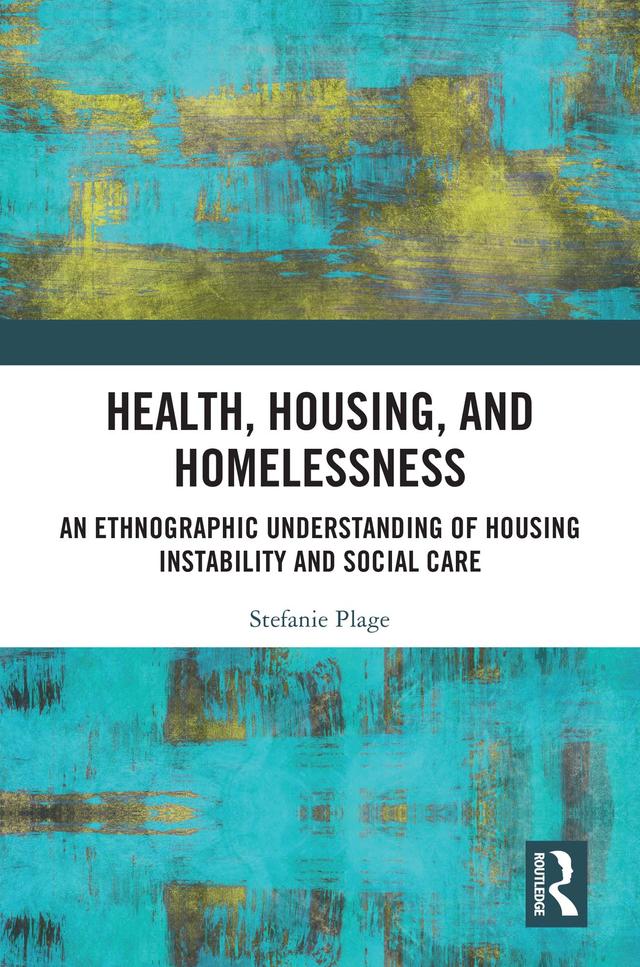 Health, Housing, and Homelessness by Stefanie Plage