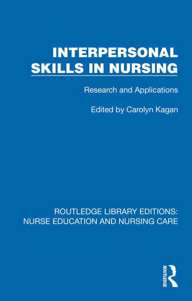 Interpersonal Skills in Nursing by Carolyn M. Kagan