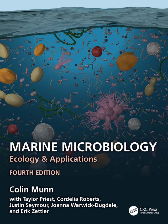 Marine Microbiology by Colin Munn, Cordelia Roberts, Erik Zettler, Joanna Warwick-Dugdale, Justin Seymour, Taylor Priest