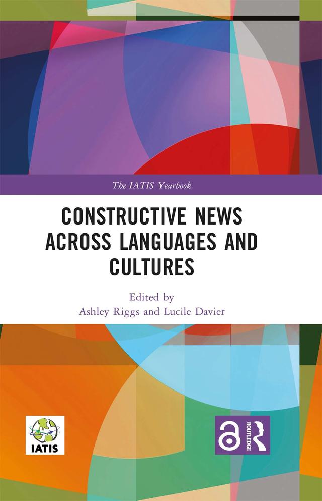 Constructive News Across Languages and Cultures by Ashley Riggs, Lucile Davier