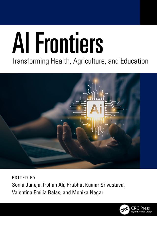 AI Frontiers by Irphan Ali, Monika Nagar, Prabhat Kumar Srivastava, Sonia Juneja, Valentina Emilia Balas