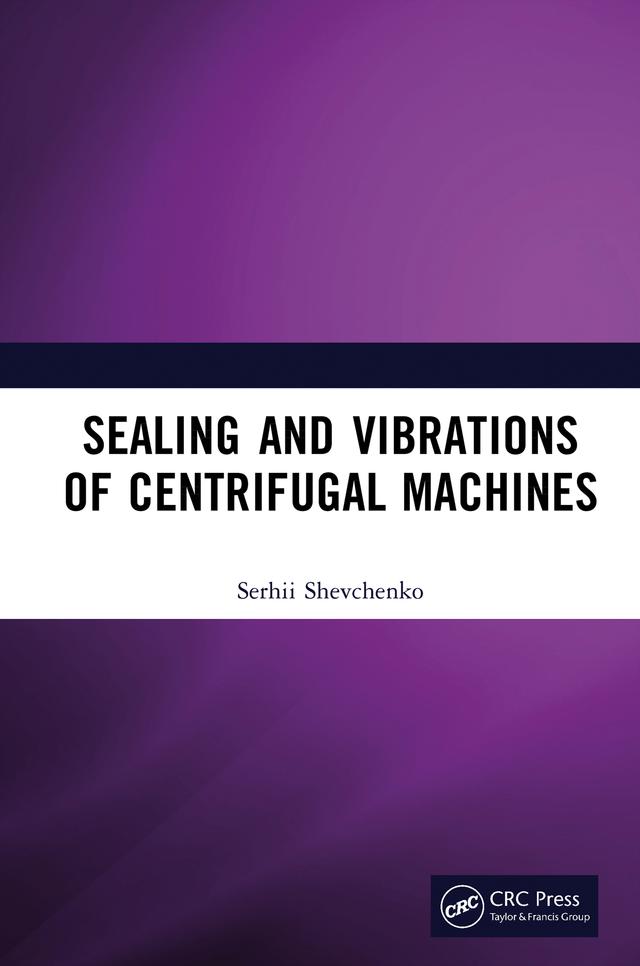 Sealing and Vibrations of Centrifugal Machines by Serhii Shevchenko