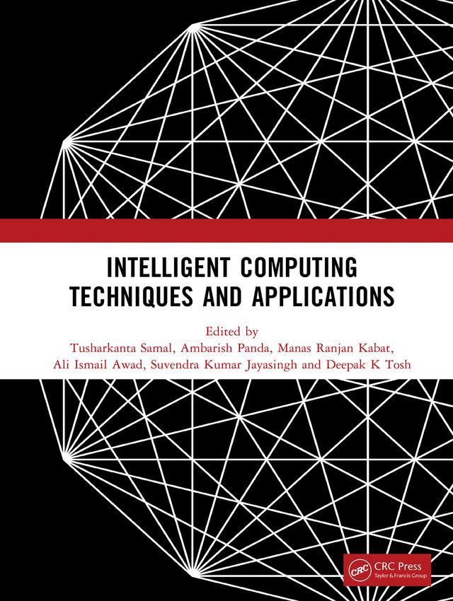 Intelligent Computing Techniques and Applications by Ali Ismail Awad, Ambarish Panda, Deepak K Tosh, Manas Ranjan Kabat, Suvendra Kumar Jayasingh, Tusharkanta Samal