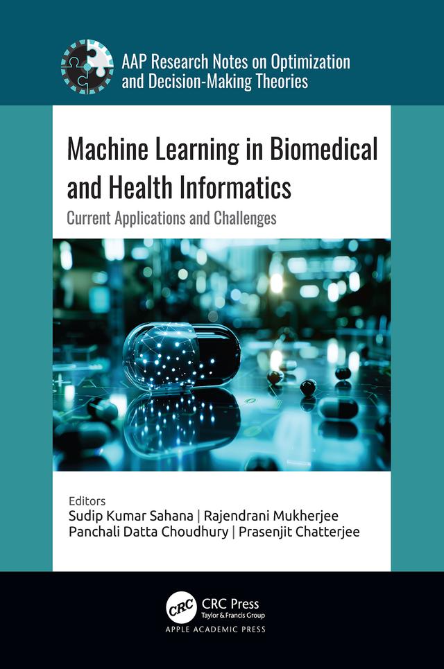Machine Learning in Biomedical and Health Informatics by Panchali Datta Choudhury, Prasenjit Chatterjee, Rajendrani Mukherjee, Sudip Kumar Sahana