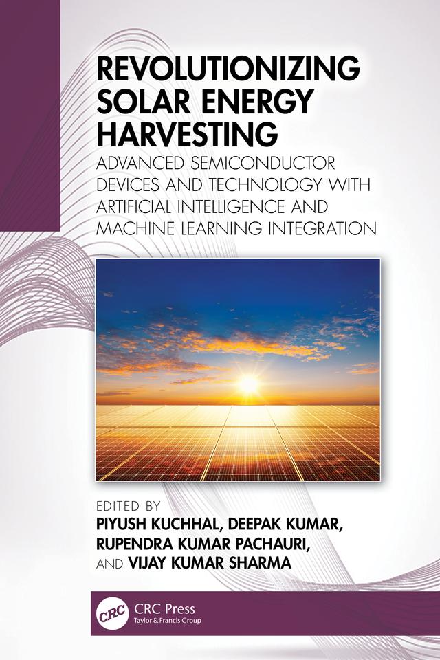 Revolutionizing Solar Energy Harvesting by Deepak Kumar, Piyush Kuchhal, Rupendra Kumar Pachauri, Vijay Kumar Sharma