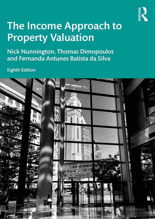 The Income Approach to Property Valuation by Fernanda Antunes Batista da Silva, Nick Nunnington, Thomas Dimopoulos