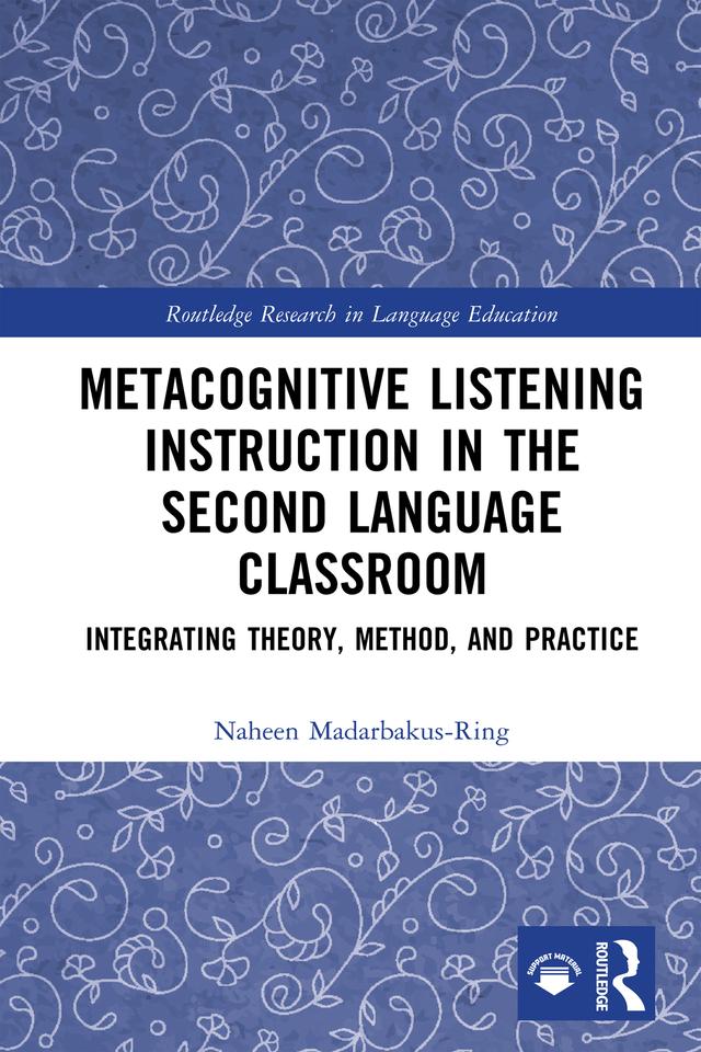 Metacognitive Listening Instruction in the Second Language Classroom by Naheen Madarbakus-Ring