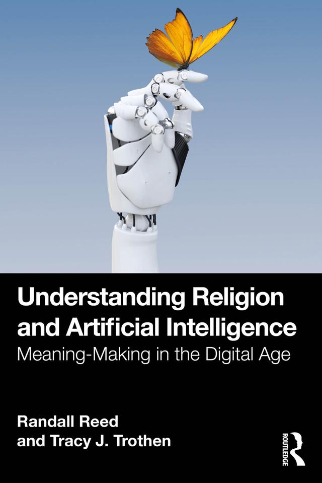 Understanding Religion and Artificial Intelligence by Randall Reed, Tracy J. Trothen
