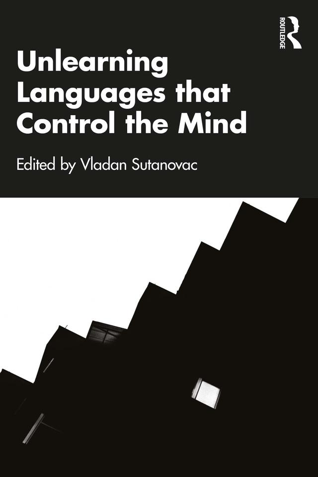 Unlearning Languages that Control the Mind by Vladan Sutanovac