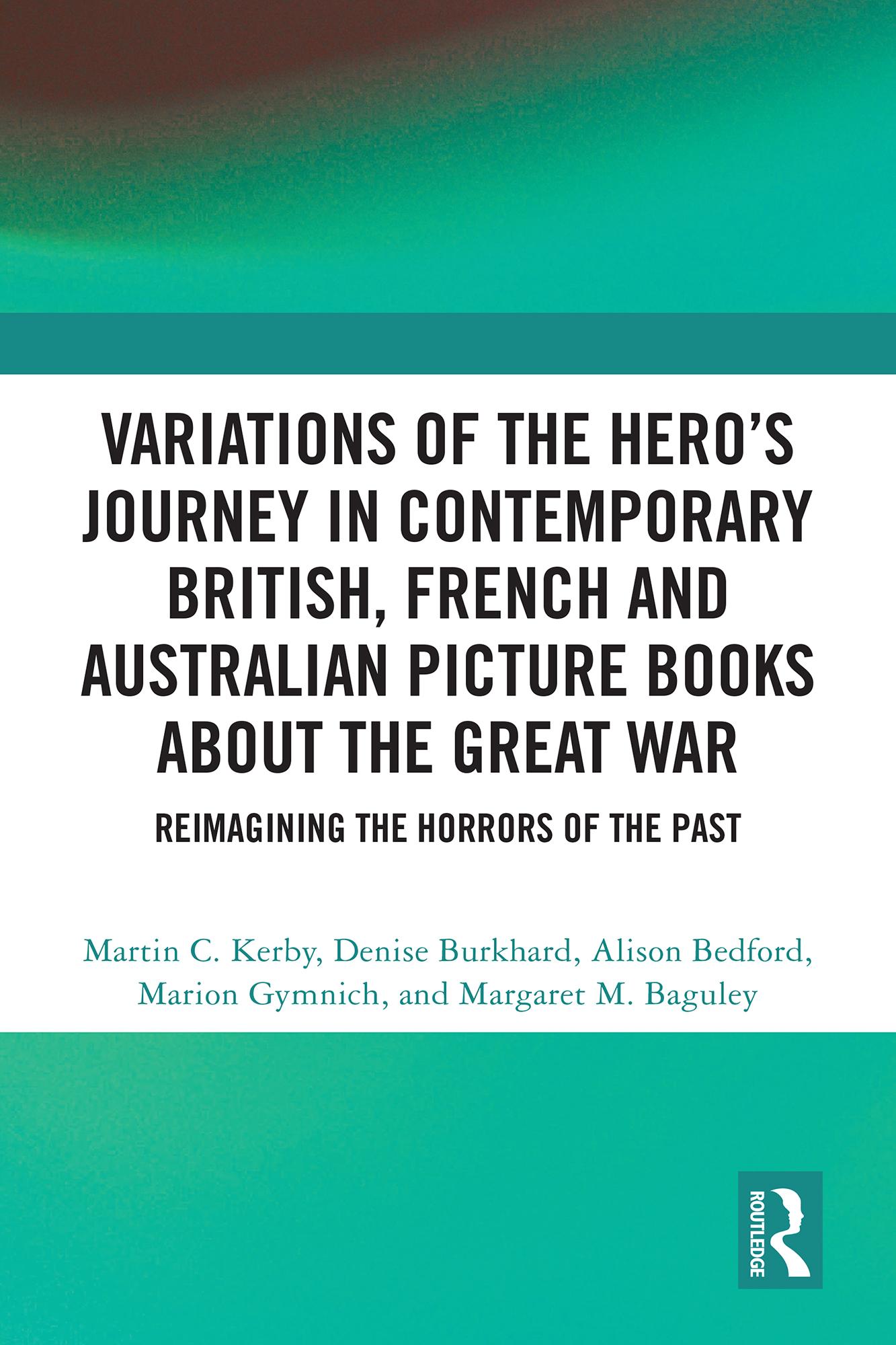 Variations of the Hero's Journey in Contemporary British, French and Australian Picture Books about the Great War