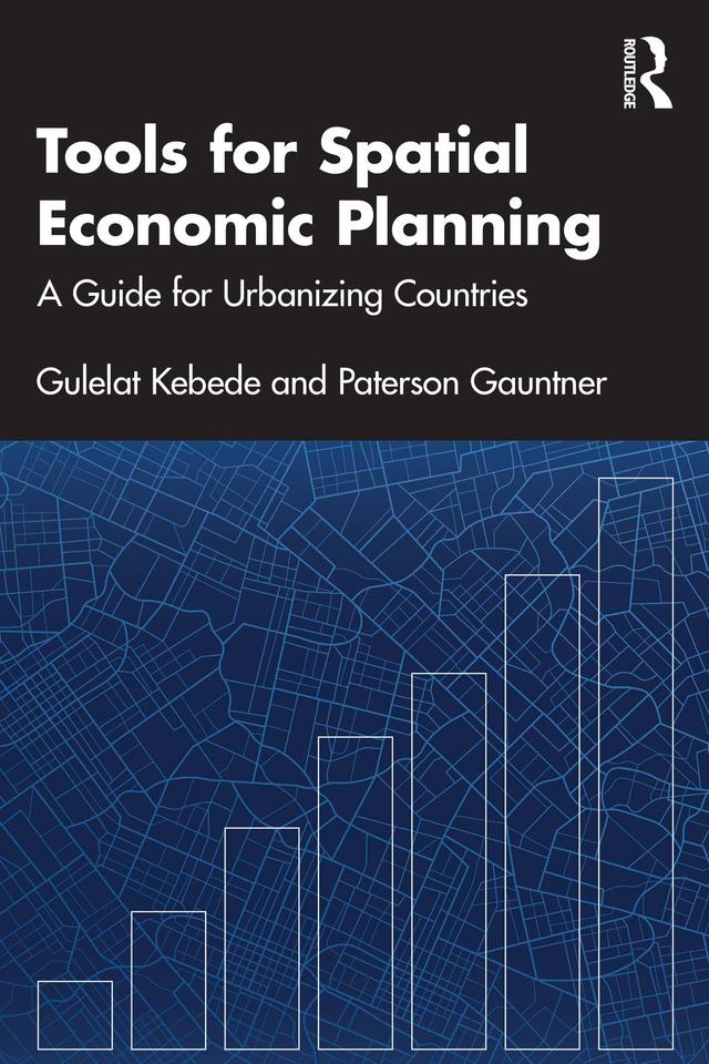 Tools for Spatial Economic Planning by Gulelat Kebede, Paterson Gauntner
