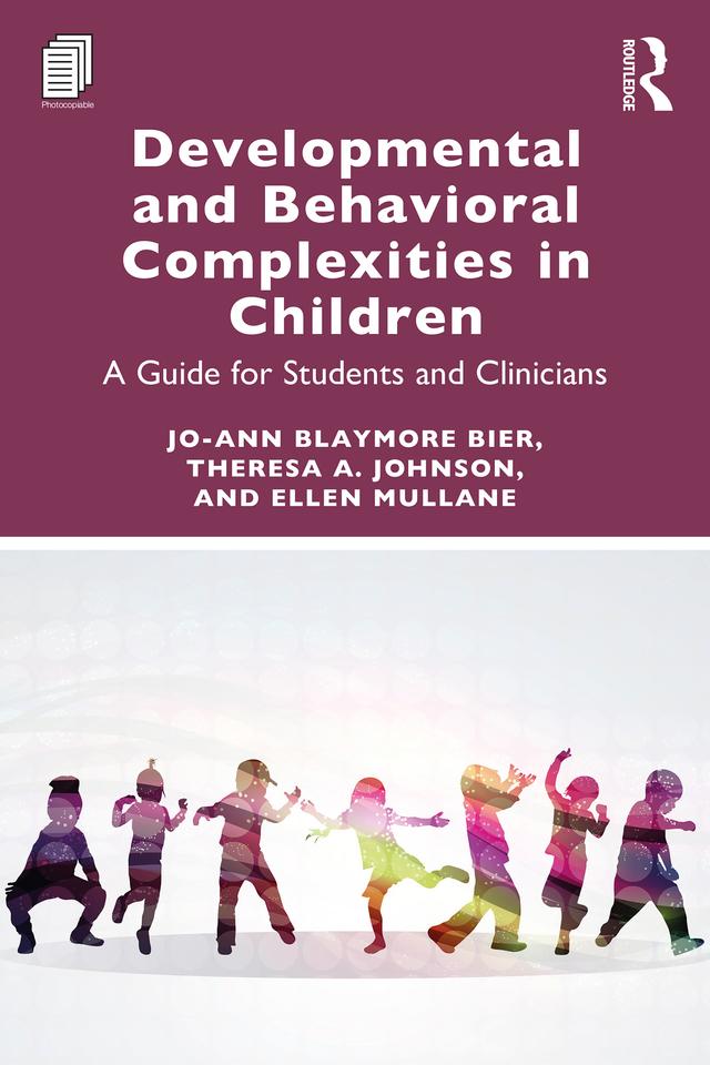 Developmental and Behavioral Complexities in Children by Ellen Mullane, Jo-Ann Blaymore Bier, Theresa A. Johnson