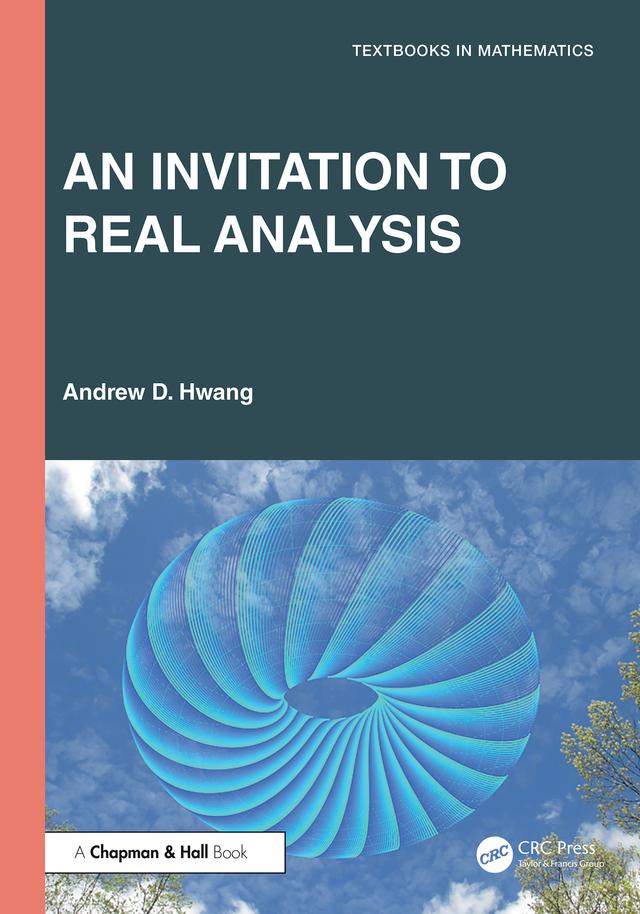 An Invitation to Real Analysis by Andrew D. Hwang