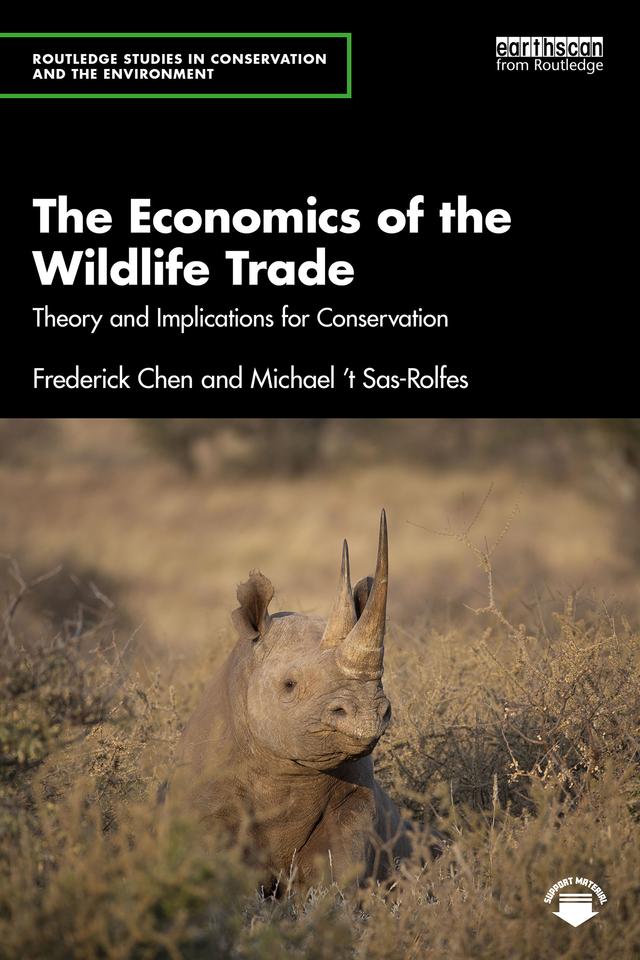 The Economics of the Wildlife Trade by Frederick Chen, Michael ’t Sas-Rolfes