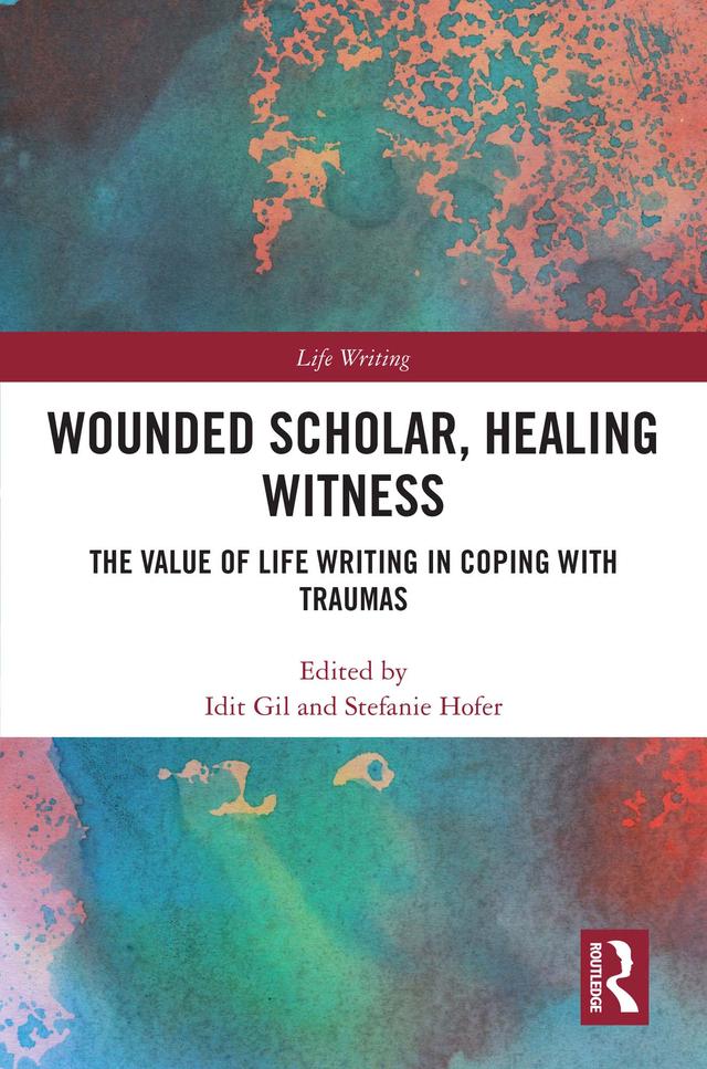 Wounded Scholar, Healing Witness by Idit Gil, Stefanie Hofer